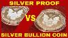 Bullion Coins Vs Proof Silver Coin Silver Coins À La Recherche De